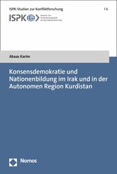 Konsensdemokratie und Nationenbildung im Irak und in der Autonomen Region Kurdistan