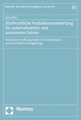 Strafrechtliche Produktverantwortung für automatisiertes und autonomes Fahren