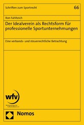 Der Idealverein als Rechtsform für professionelle Sportunternehmungen