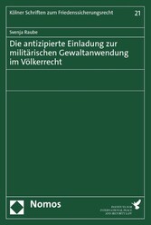 Die antizipierte Einladung zur militärischen Gewaltanwendung im Völkerrecht