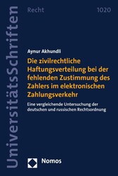 Die zivilrechtliche Haftungsverteilung bei der fehlenden Zustimmung des Zahlers im elektronischen Zahlungsverkehr