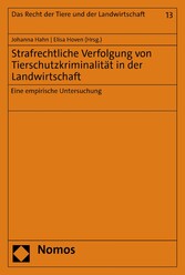 Strafrechtliche Verfolgung von Tierschutzkriminalität in der Landwirtschaft