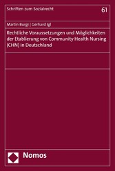 Rechtliche Voraussetzungen und Möglichkeiten der Etablierung von Community Health Nursing (CHN) in Deutschland