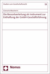 Die Ressortverteilung als Instrument zur Enthaftung der GmbH-Geschäftsführung