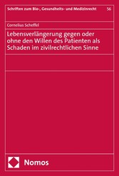 Lebensverlängerung gegen oder ohne den Willen des Patienten als Schaden im zivilrechtlichen Sinne