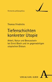 Tiefenschichten konkreter Utopie