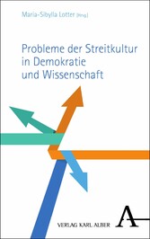 Probleme der Streitkultur in Demokratie und Wissenschaft