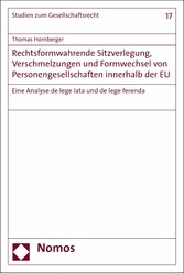 Rechtsformwahrende Sitzverlegung, Verschmelzungen und Formwechsel  von Personengesellschaften innerhalb der EU