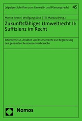 Zukunftsfähiges Umweltrecht II: Suffizienz im Recht