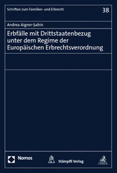 Erbfälle mit Drittstaatenbezug unter dem Regime der Europäischen Erbrechtsverordnung