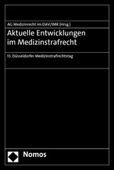 Aktuelle Entwicklungen im Medizinstrafrecht