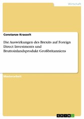 Die Auswirkungen des Brexits auf Foreign Direct Investments und Bruttoinlandsprodukt Großbritanniens