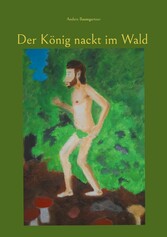 Der König nackt im Wald