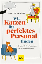 Wie Katzen ihr perfektes Personal finden