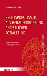 Rechtspopulismus als Herausforderung christlicher Sozialethik