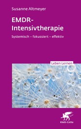 EMDR-Intensivtherapie (Leben Lernen, Bd.)