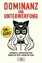 Dominanz und Unterwerfung: SM-Kurs