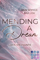 Mending a Dream. Love en Pointe