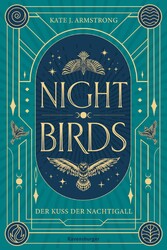 Nightbirds, Band 1: Der Kuss der Nachtigall (Epische Romantasy)