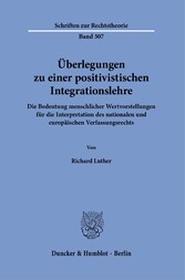 Überlegungen zu einer positivistischen Integrationslehre.