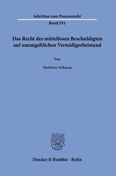 Das Recht des mittellosen Beschuldigten auf unentgeltlichen Verteidigerbeistand.