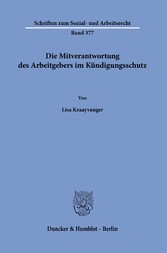 Die Mitverantwortung des Arbeitgebers im Kündigungsschutz.