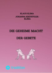 Die geheime Macht der Gebete