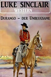 Durango - der Unbeugsame: Western