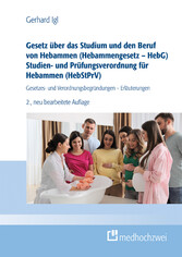 Gesetz über das Studium und den Beruf von Hebammen (Hebammengesetz - HebG) Studien- und Prüfungsverordnung für Hebammen (HebStPrV)