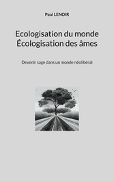 Ecologisation du monde - Écologisation des âmes