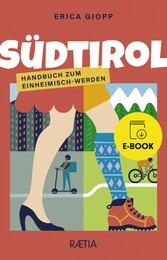 Südtirol. Handbuch zum Einheimisch-Werden