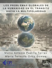 Los problemas globales de la humanidad en el tránsito hacia la multipolaridad