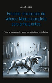 Entender el mercado de valores: Manual completo para principiantes