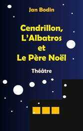 Cendrillon, l&apos;Albatros et le père Noël