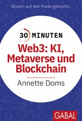 30 Minuten Web3: KI, Metaverse und Blockchain