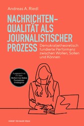 Nachrichtenqualität als journalistischer Prozess