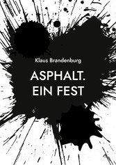 Asphalt. Ein Fest