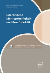 Literarische Mehrsprachigkeit und ihre Didaktik