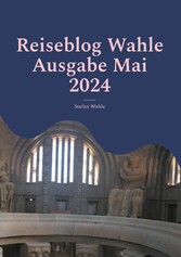 Reiseblog Wahle Ausgabe Mai 2024