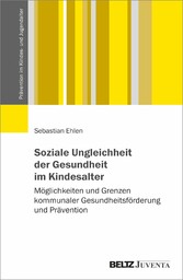 Soziale Ungleichheit der Gesundheit im Kindesalter