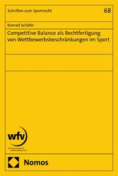 Competitive Balance als Rechtfertigung von Wettbewerbsbeschränkungen im Sport