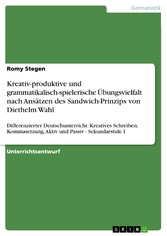 Kreativ-produktive und grammatikalisch-spielerische Übungsvielfalt nach Ansätzen des Sandwich-Prinzips von Diethelm Wahl