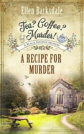 Tea? Coffee? Murder! - A Recipe for Murder