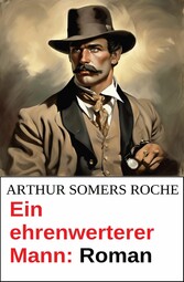 Ein ehrenwerterer Mann: Roman