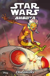 Star Wars: Ahsoka - Band 2: Crashkurs