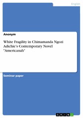 White Fragility in Chimamanda Ngozi Adichie's Contemporary Novel 'Americanah'