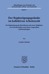 Der Begünstigungsgedanke im kollektiven Arbeitsrecht.