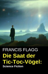 Die Saat der Tic-Toc-Vögel: Science Fiction