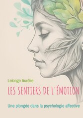 Les sentiers de l&apos;émotion