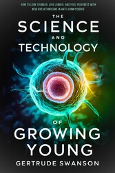 The Science and Technology of Growing Young